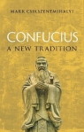 Confucius. A New Tradition Mark Csikszentmihalyi