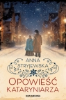 Opowieść kataryniarza Anna Stryjewska