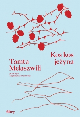 Kos kos jeżyna - Tamta Melaszwili