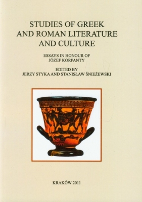 Studies of Greek and Roman literature and culture - Styka Jerzy, Śnieżewski Stanisław