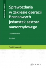 Sprawozdania w zakresie operacji finansowych jednostek sektora samorządowego Lucyna Kuśnierz