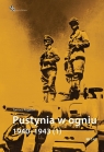 Pustynia w ogniu 1940 - 1943 Część 1 Tomasz Rogacki