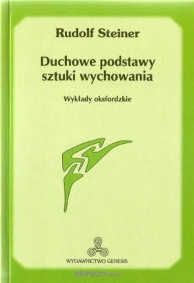 Duchowe podstawy sztuki wychowania - Rudolf Steiner