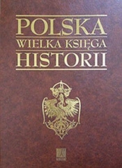 Polska Wielka Księga Historii (Uszkodzona okładka) - Andrzej Nowak