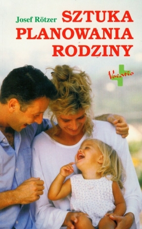 Sztuka planowania rodziny - Rotzer Josef<br />