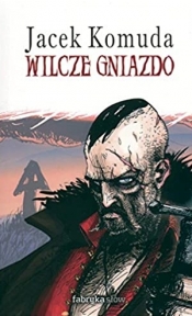 Wilcze gniazdo - Jacek Komuda
