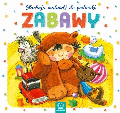 Słuchają maluszki do poduszki Zabawy