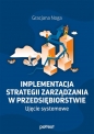 Implementacja strategii zarządzania w przedsiębiorstwie. Ujęcie systemowe - Gracjana Noga