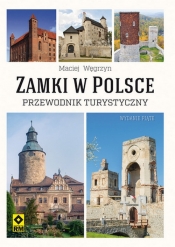 Zamki w Polsce Przewodnik turystyczny - Węgrzyn Maciej