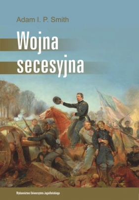 Wojna secesyjna - Smith Adam I.P.