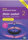 Fizyka LO 2 Nowe Zrofumieć fizykę ZR Zbiór zadań