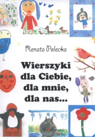 Wierszyki dla Ciebie, dla mnie, dla nas...