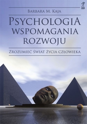 Psychologia wspomagania rozwoju - Kaja Barbara Maria