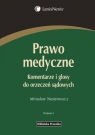 Prawo medyczne Komentarze i glosy do orzeczeń sądowych Nesterowicz Mirosław