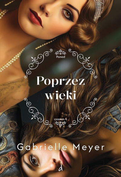 Poprzez wieki. Cykl Ponad Czasem. Tom 4