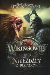 Wikingowie 2 Najeźdźcy z Północy - Lewandowski Radosław