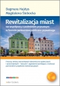 Rewitalizacja miast we współpracy z podmiotem prywatnym w formule partnerstwa publiczno-prywatnego - Dagmara Hajdys, Magdalena Ślebacka