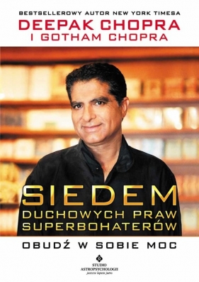 Siedem duchowych praw superbohaterów - Chopra Deepak, Chopra Gotham