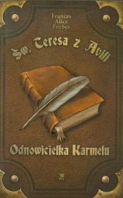 Św Teresa z Avili Odnowicielka Karmelu - Frances Alice Forbes