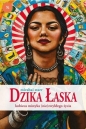 Dzika Łaska.Kobieca mistyka (nie)zwykłego życia - Mirabai Starr