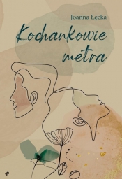 Kochankowie metra - Łęcka Joanna 