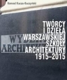 Twórcy i dzieła Warszawskiej Szkoły Architektury 1915-2015 Konrad Kucza-Kuczyński