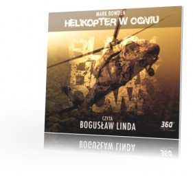 Helikopter w Ogniu (Audiobook) - Mark Bowden