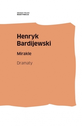 Mirakle. Dramaty - Bardijewski Henryk