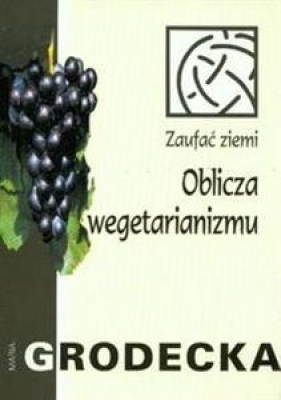 Oblicza wegetarianizmu - Maria Grodecka