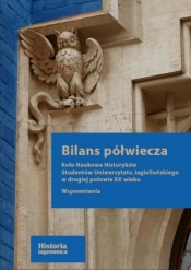 Bilans półwiecza. Koło Naukowe Historyków... - red. Zenon Piech