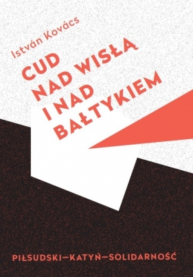 Cud nad Wisłą i nad Bałtykiem - István Kovács