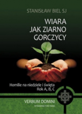 Wiara jak ziarno gorczycy - Biel Stanisław