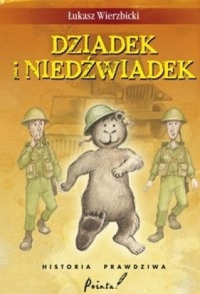 Dziadek i niedźwiadek - Wierzbicki Łukasz<br />