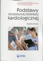 Podstawy kompleksowej rehabilitacji kardiologicznej - Zbigniew Nowak, Zbigniew Nowak