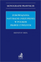 Zobowiązania naturalne (niezupełne) w polskim prawie cywilnym - r.pr. dr Krzysztof Riedl