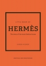 Little Book of Hermes The story of the iconic fashion house Homer Karen