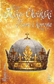 Tiara i korona Tom 1 - Teodor Jeske-Choiński