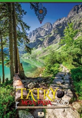 Kalendarz 2025 ścienny A2 V.4 Tatry moja pasja