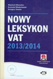 Nowy Leksykon VAT 2013/2014 (z suplementem elektronicznym) - Maruchin Wojciech, Modzelewski Krzysztof, Tomala Grzegorz