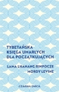 Tybetańska Księga Umarłych dla początkujących - Lama Lhanang Rinpoche, Levine Mordy