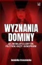Wyzwania Dominy. Jak zniewalam celebrytów, polityków, księży i biznesmenów - Dominika Kruszewska