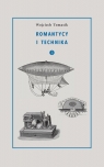 Romantycy i technika 2 Tomasik Wojciech
