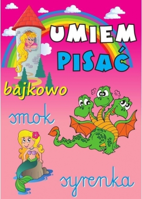 Umiem pisać Bajkowo - <br />