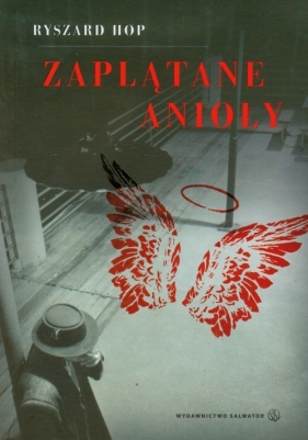 Zaplątane anioły - Ryszard Hop