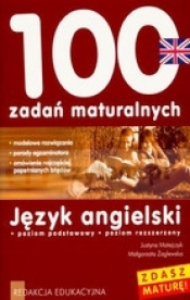 100 zadań maturalnych. Język angielski poziom podstawowy/poziom rozszerzony