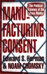 Manufacturing Consent The Political Economy of the Mass Media Chomsky Noam, Herman Edward S.