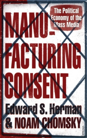Manufacturing Consent - Chomsky Noam, Herman Edward S.
