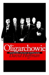 Oligarchowie - David E. Hoffman