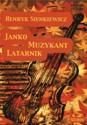 Janko Muzykant Latarnik (Audiobook) - Henryk Sienkiewicz