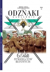 Wielka Księga Kawalerii Polskiej - Odznaki Kawalerii t.24 - Opracowanie zbiorowe